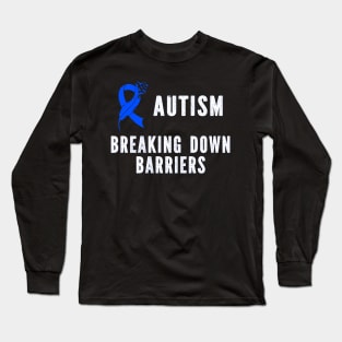 Autism Breaking Down Barriers Long Sleeve T-Shirt